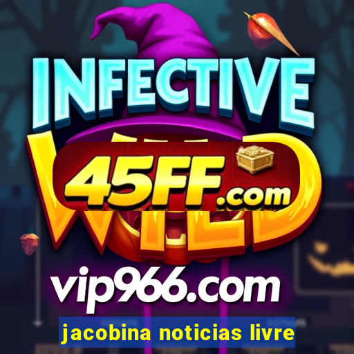 jacobina noticias livre
